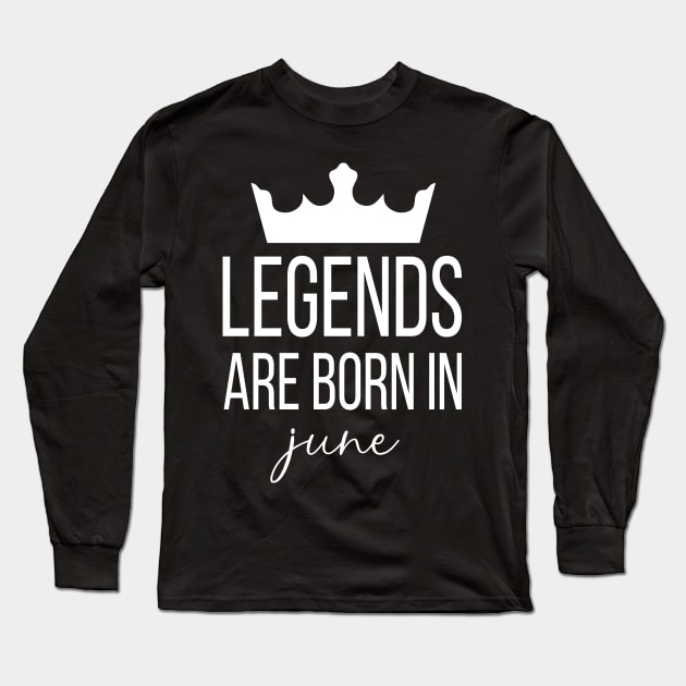 Legends Are Born In June, June Birthday Shirt, Birthday Gift, Gift For Taurus and Cancer Legends, Gift For June Born, Unisex Shirts Long Sleeve T-Shirt by Inspirit Designs